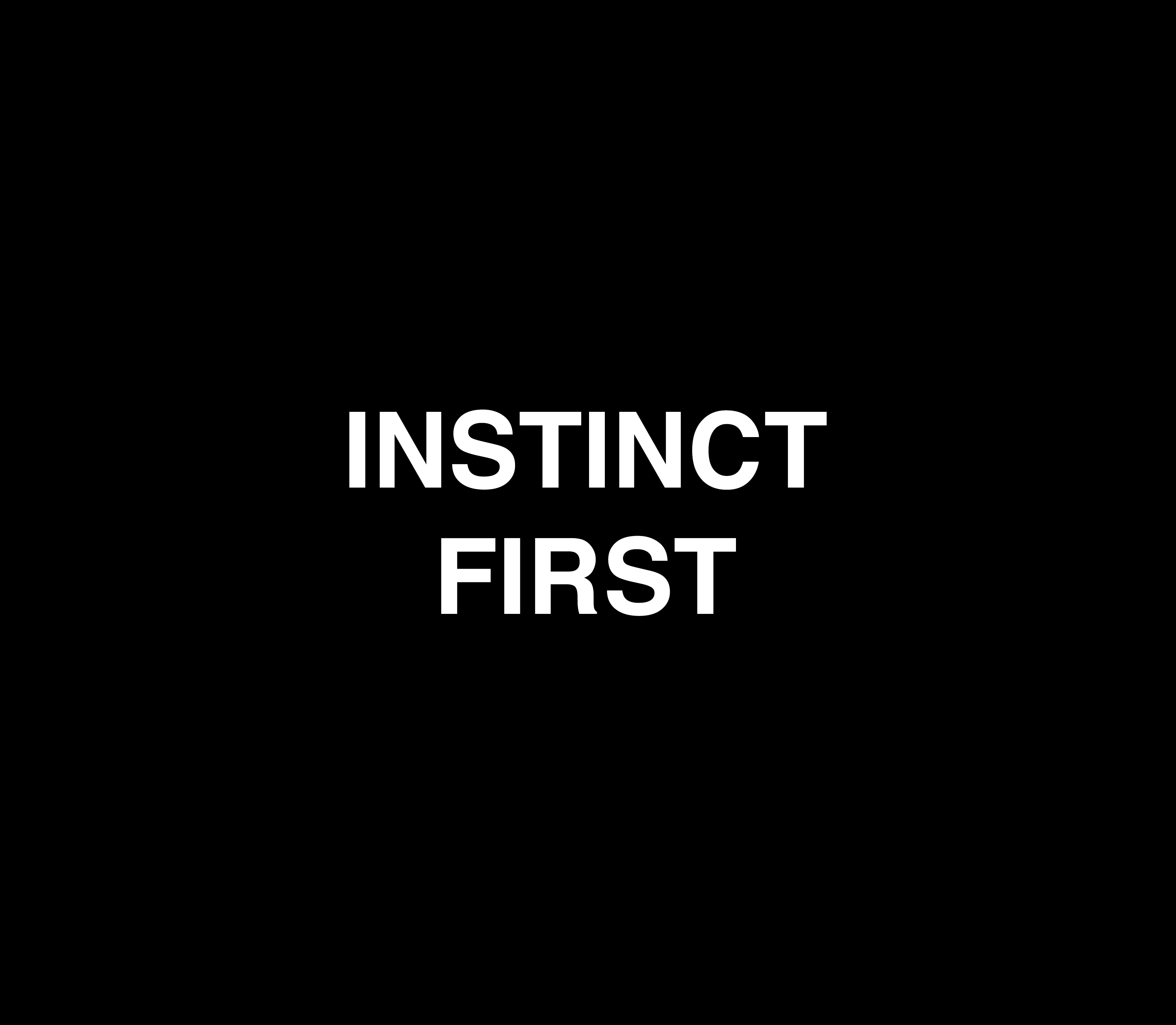 INSTINCT FIRST