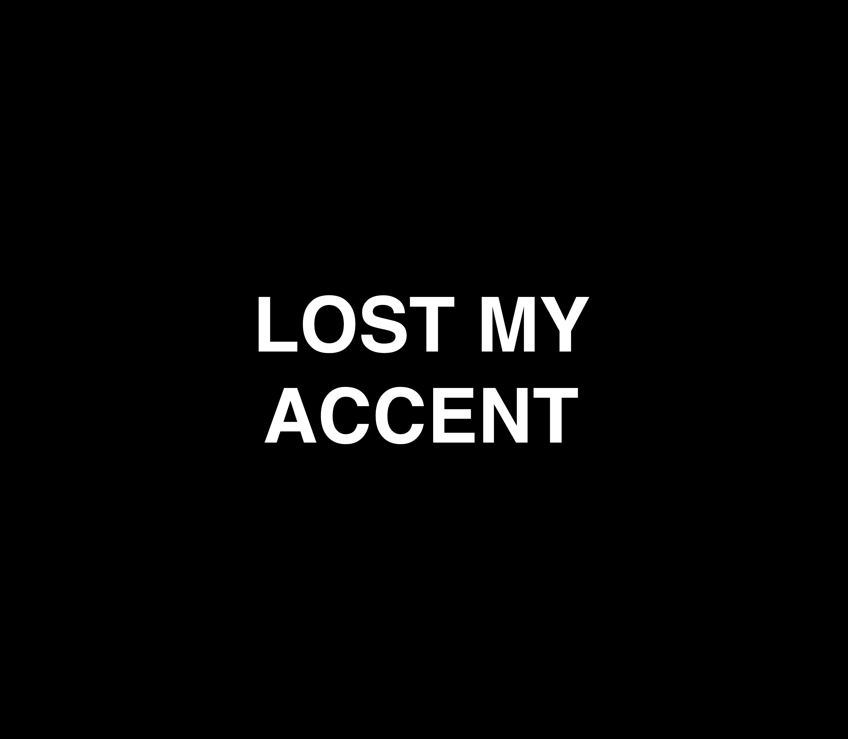 Lost My Accent