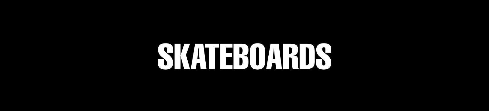 SKATEBOARDS