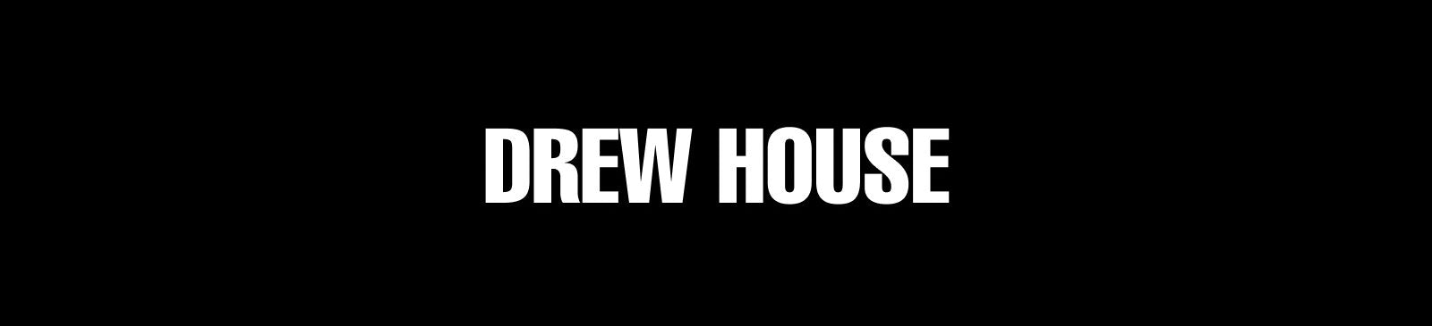 DREW HOUSE