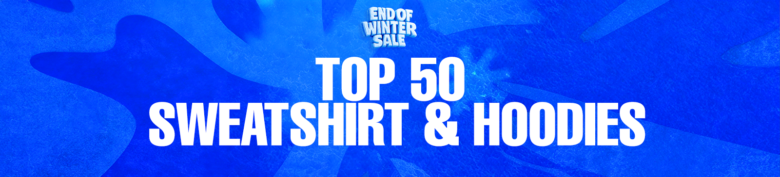 TOP 50 SWEATSHIRTS & HOODIES