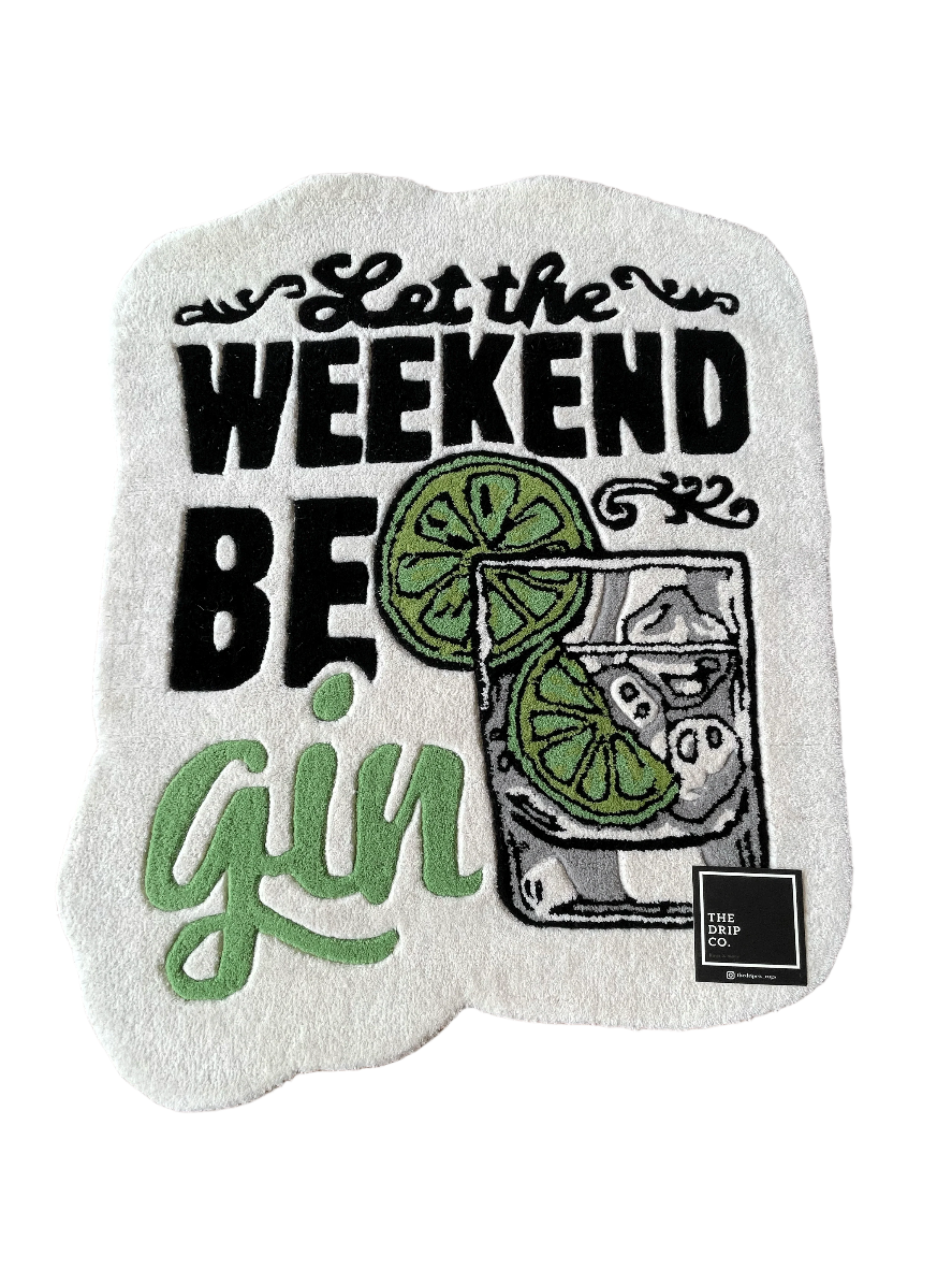 Let the Weekend Be Gin Custom Rug