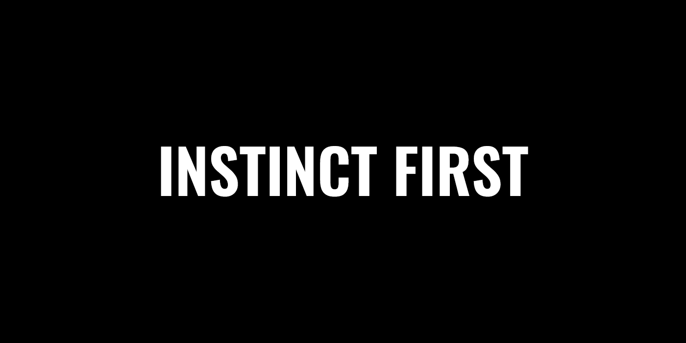 INSTINCT FIRST