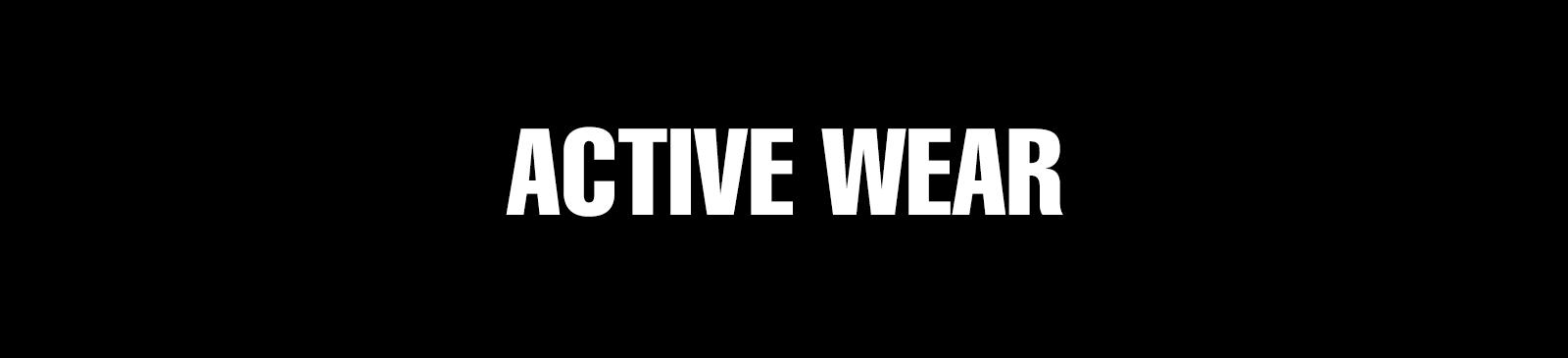 ACTIVE WEAR