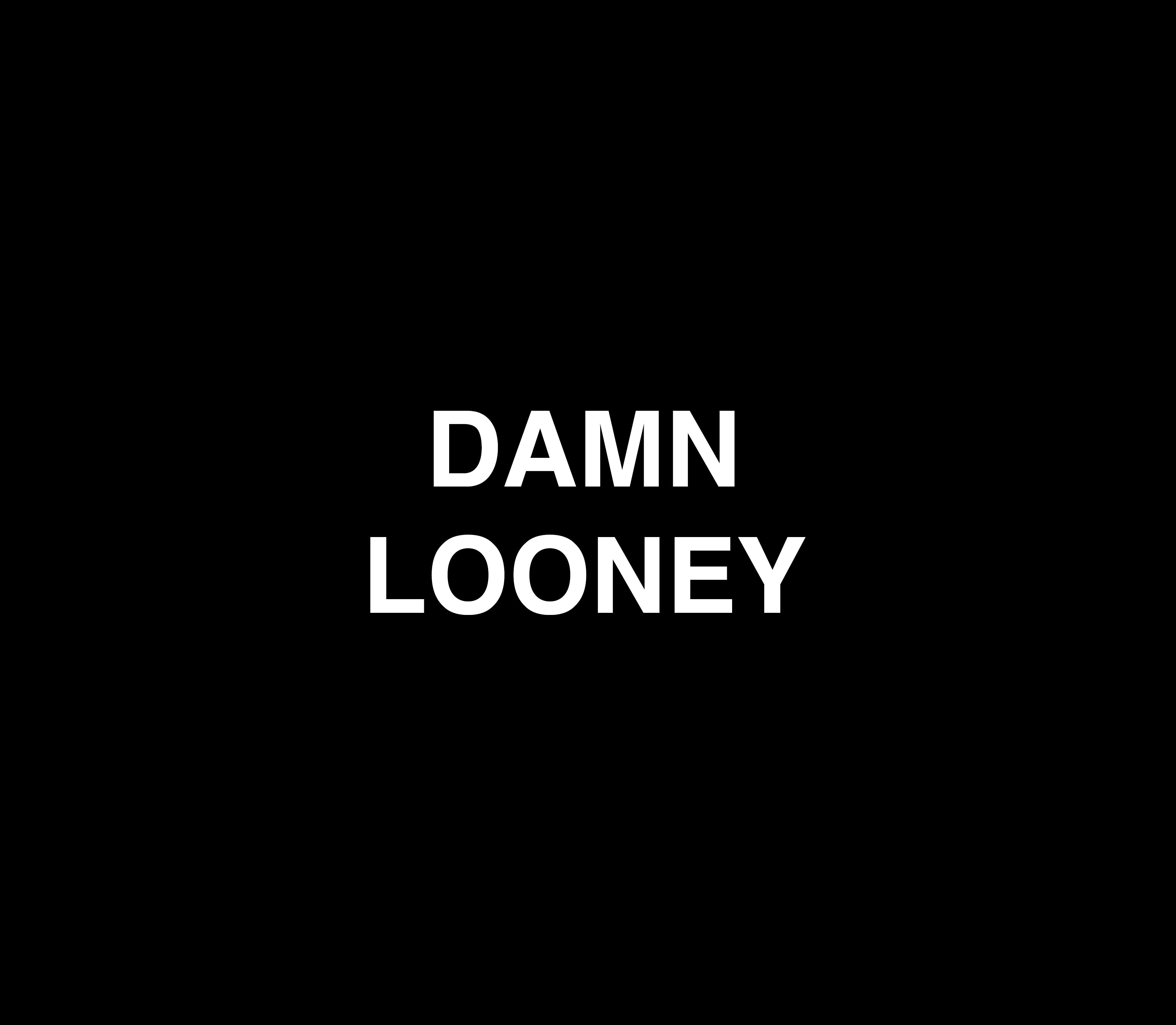 Damn Looney