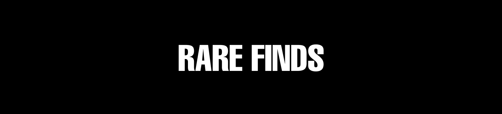 RARE FINDS
