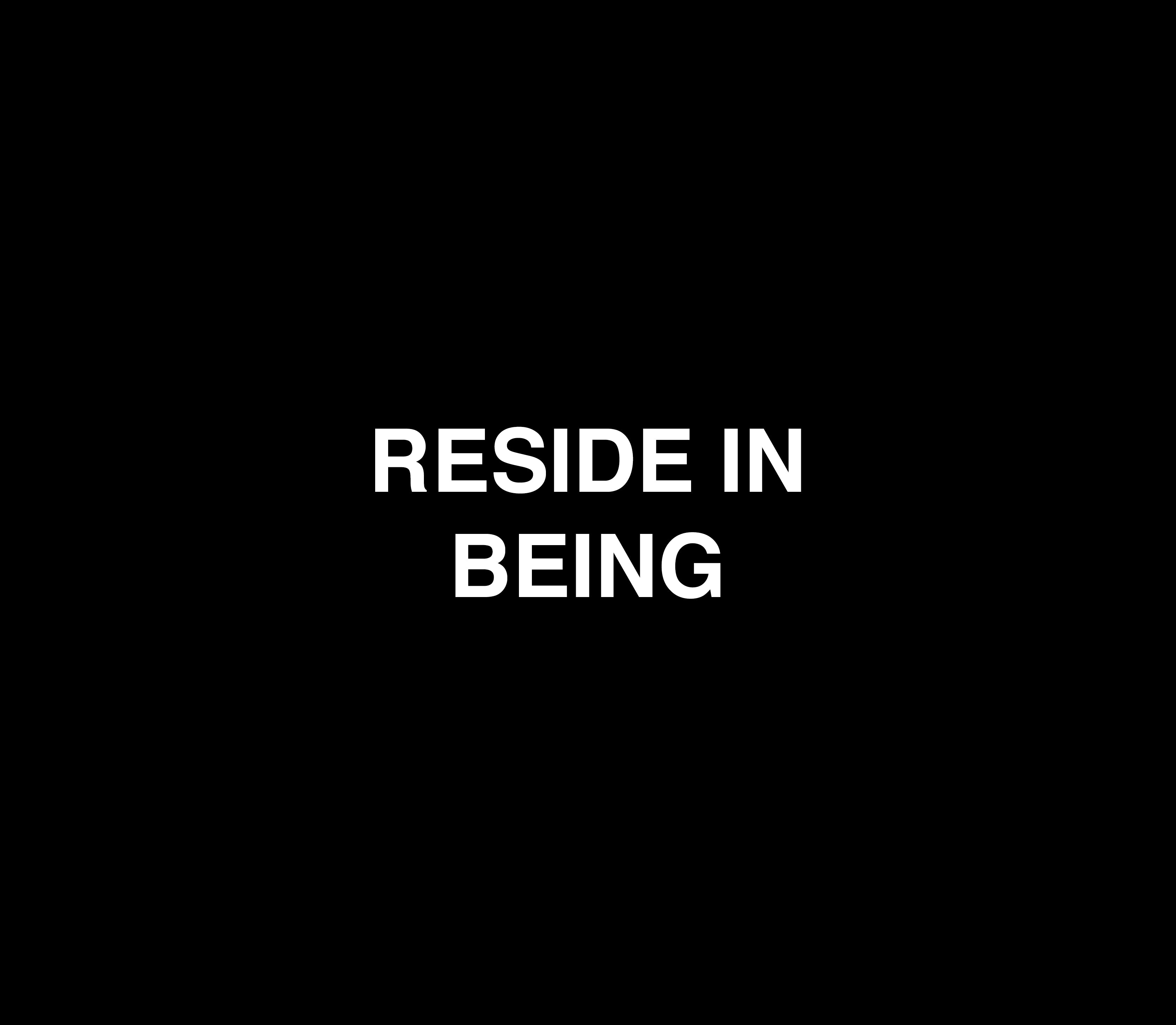 Reside in Being