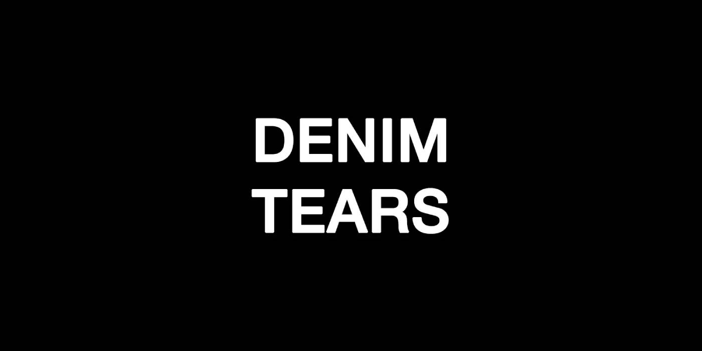 DENIM TEARS