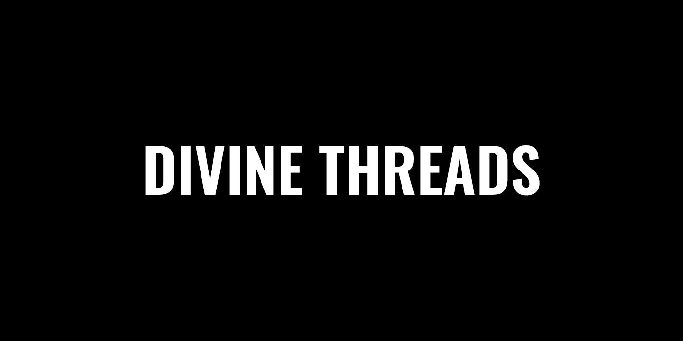 DIVINE THREADS