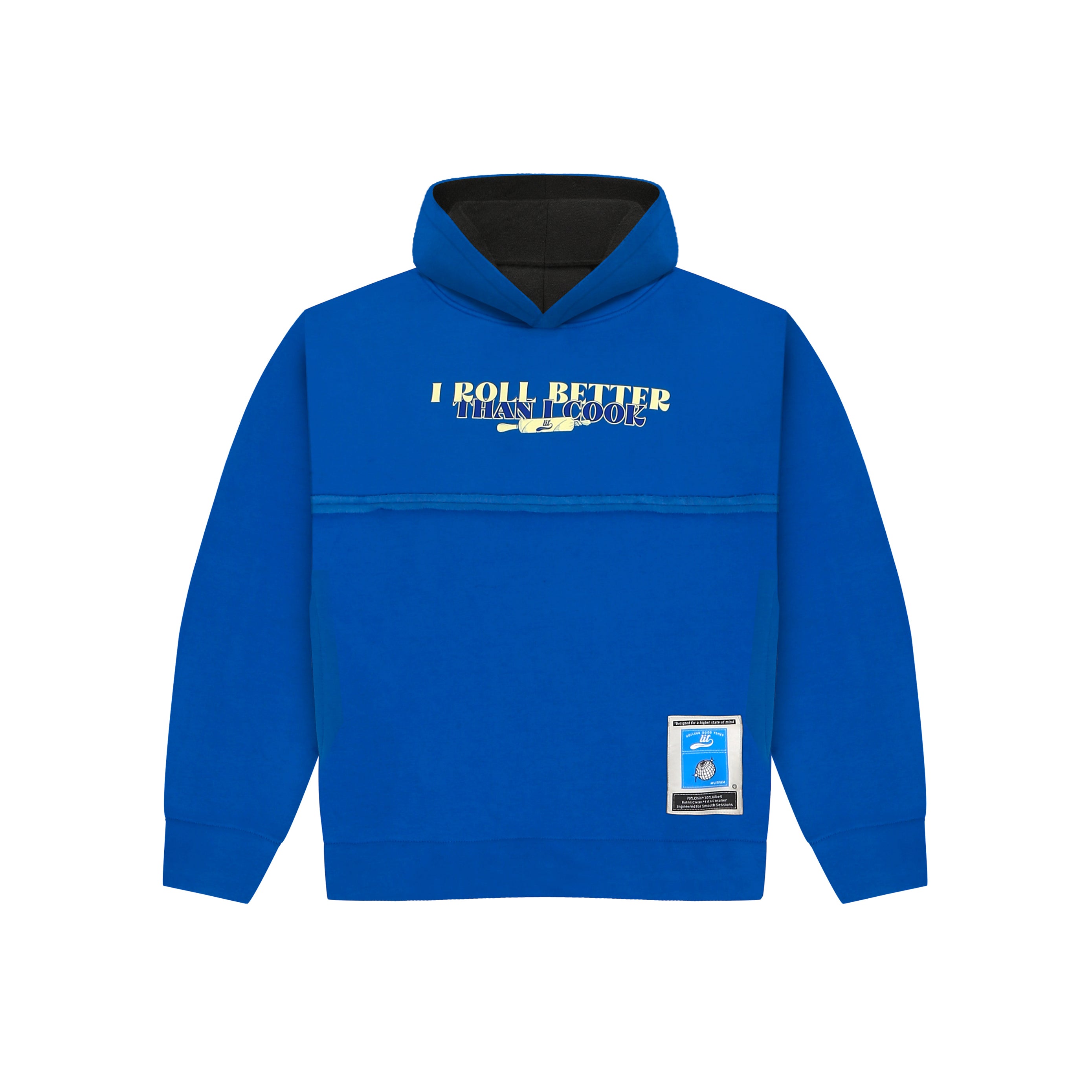 I ROLL BETTER HOODIE