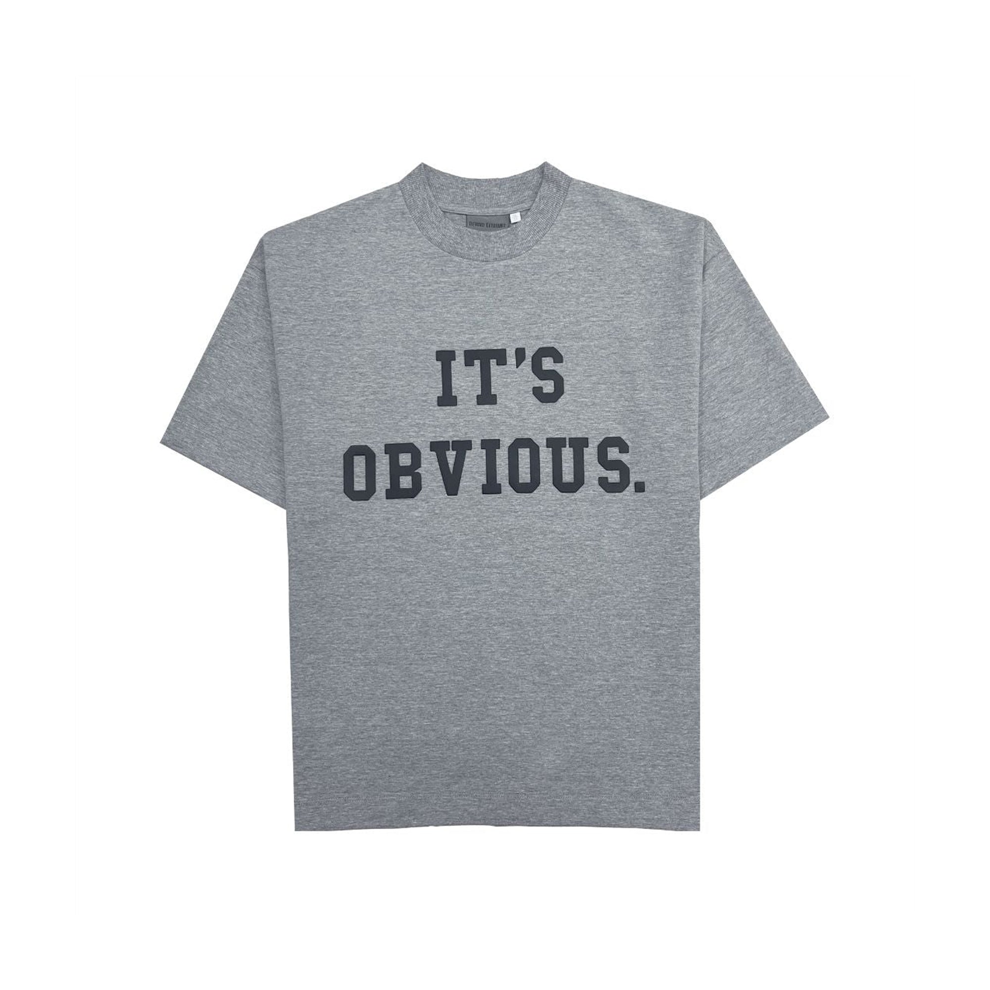 It's Obvious T-shirt [Unisex]