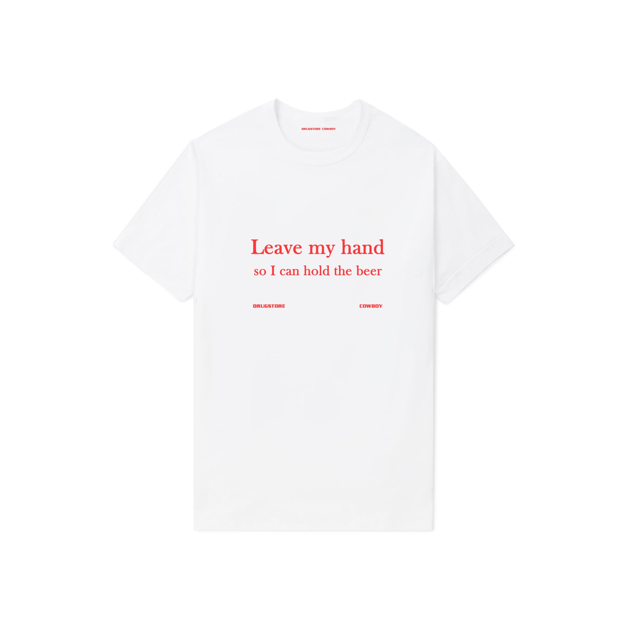 Leave My Hand T-shirt